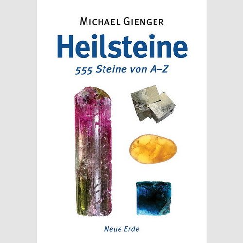 Heilsteine - 555 Steine von A-Z